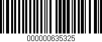 Código de barras (EAN, GTIN, SKU, ISBN): '000000635325'