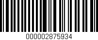 Código de barras (EAN, GTIN, SKU, ISBN): '000002875934'