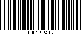 Código de barras (EAN, GTIN, SKU, ISBN): '03L109243B'