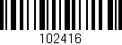 Código de barras (EAN, GTIN, SKU, ISBN): '102416'