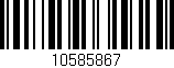 Código de barras (EAN, GTIN, SKU, ISBN): '10585867'