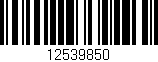 Código de barras (EAN, GTIN, SKU, ISBN): '12539850'
