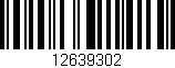 Código de barras (EAN, GTIN, SKU, ISBN): '12639302'