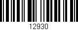 Código de barras (EAN, GTIN, SKU, ISBN): '12930'