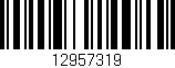 Código de barras (EAN, GTIN, SKU, ISBN): '12957319'
