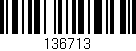 Código de barras (EAN, GTIN, SKU, ISBN): '136713'