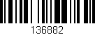 Código de barras (EAN, GTIN, SKU, ISBN): '136882'