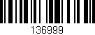 Código de barras (EAN, GTIN, SKU, ISBN): '136999'