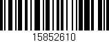 Código de barras (EAN, GTIN, SKU, ISBN): '15852610'