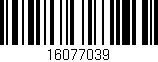 Código de barras (EAN, GTIN, SKU, ISBN): '16077039'