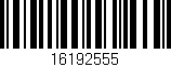 Código de barras (EAN, GTIN, SKU, ISBN): '16192555'