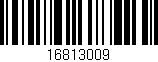 Código de barras (EAN, GTIN, SKU, ISBN): '16813009'