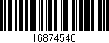 Código de barras (EAN, GTIN, SKU, ISBN): '16874546'