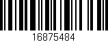 Código de barras (EAN, GTIN, SKU, ISBN): '16875484'