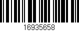 Código de barras (EAN, GTIN, SKU, ISBN): '16935658'