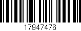 Código de barras (EAN, GTIN, SKU, ISBN): '17947476'