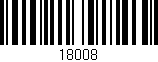 Código de barras (EAN, GTIN, SKU, ISBN): '18008'