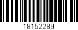 Código de barras (EAN, GTIN, SKU, ISBN): '18152289'
