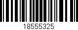 Código de barras (EAN, GTIN, SKU, ISBN): '18555325'