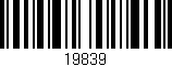 Código de barras (EAN, GTIN, SKU, ISBN): '19839'