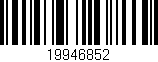 Código de barras (EAN, GTIN, SKU, ISBN): '19946852'
