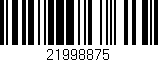 Código de barras (EAN, GTIN, SKU, ISBN): '21998875'