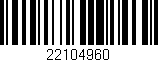 Código de barras (EAN, GTIN, SKU, ISBN): '22104960'
