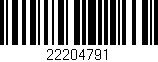 Código de barras (EAN, GTIN, SKU, ISBN): '22204791'