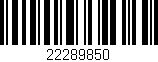 Código de barras (EAN, GTIN, SKU, ISBN): '22289850'