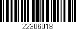 Código de barras (EAN, GTIN, SKU, ISBN): '22306018'