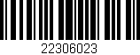 Código de barras (EAN, GTIN, SKU, ISBN): '22306023'