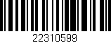 Código de barras (EAN, GTIN, SKU, ISBN): '22310599'