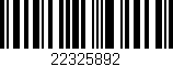 Código de barras (EAN, GTIN, SKU, ISBN): '22325892'