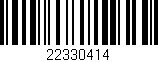 Código de barras (EAN, GTIN, SKU, ISBN): '22330414'