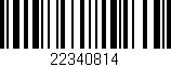 Código de barras (EAN, GTIN, SKU, ISBN): '22340814'