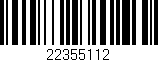 Código de barras (EAN, GTIN, SKU, ISBN): '22355112'