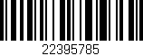Código de barras (EAN, GTIN, SKU, ISBN): '22395785'