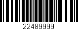 Código de barras (EAN, GTIN, SKU, ISBN): '22489999'