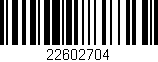 Código de barras (EAN, GTIN, SKU, ISBN): '22602704'