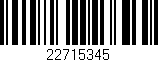 Código de barras (EAN, GTIN, SKU, ISBN): '22715345'