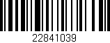 Código de barras (EAN, GTIN, SKU, ISBN): '22841039'