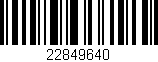 Código de barras (EAN, GTIN, SKU, ISBN): '22849640'