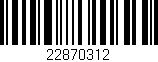 Código de barras (EAN, GTIN, SKU, ISBN): '22870312'