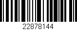 Código de barras (EAN, GTIN, SKU, ISBN): '22878144'