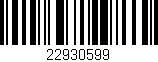 Código de barras (EAN, GTIN, SKU, ISBN): '22930599'
