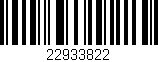 Código de barras (EAN, GTIN, SKU, ISBN): '22933822'