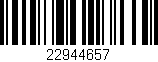 Código de barras (EAN, GTIN, SKU, ISBN): '22944657'