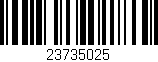 Código de barras (EAN, GTIN, SKU, ISBN): '23735025'