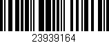 Código de barras (EAN, GTIN, SKU, ISBN): '23939164'