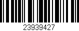 Código de barras (EAN, GTIN, SKU, ISBN): '23939427'